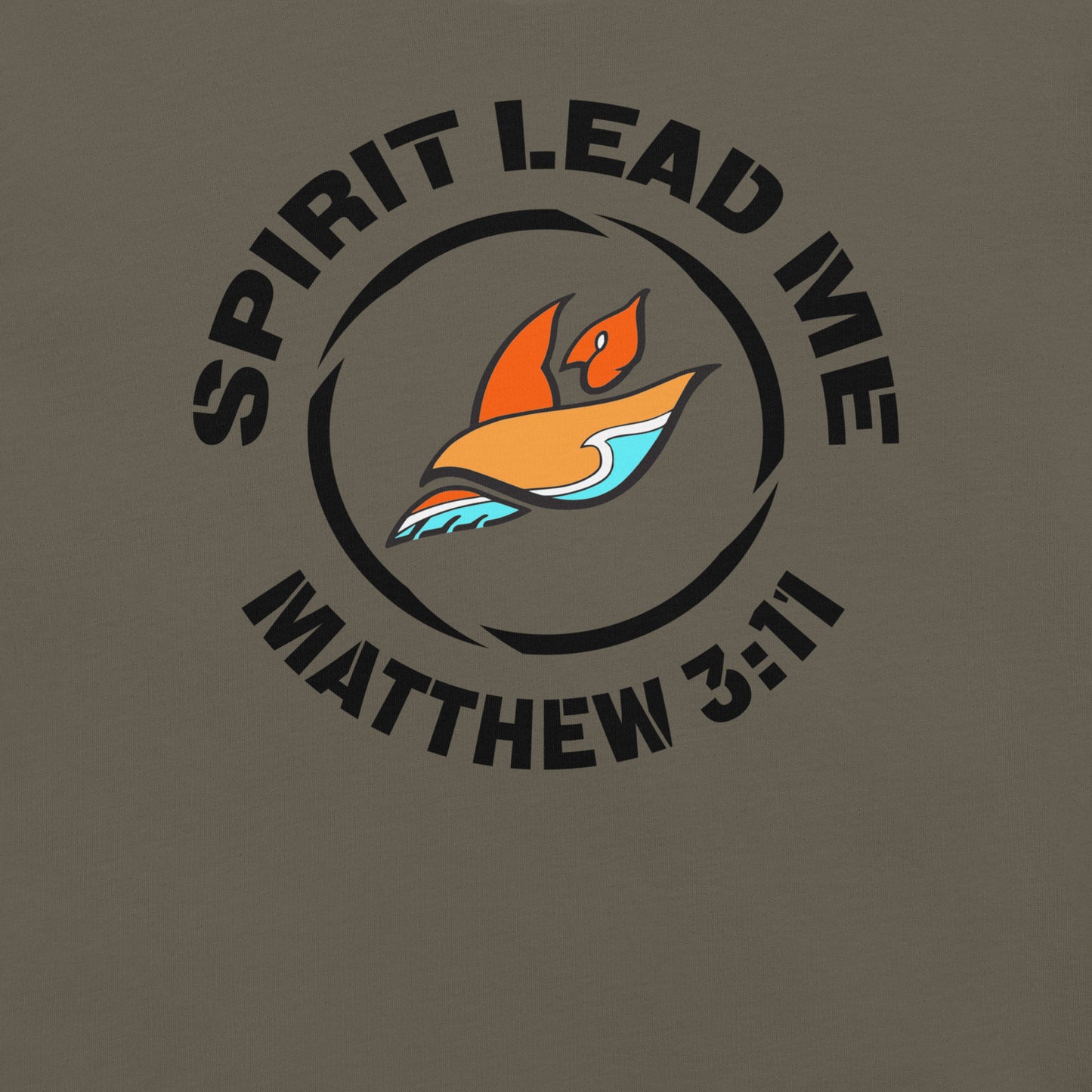 SPIRIT LEAD ME — MAT. 3:11 (Men's T-shirt)