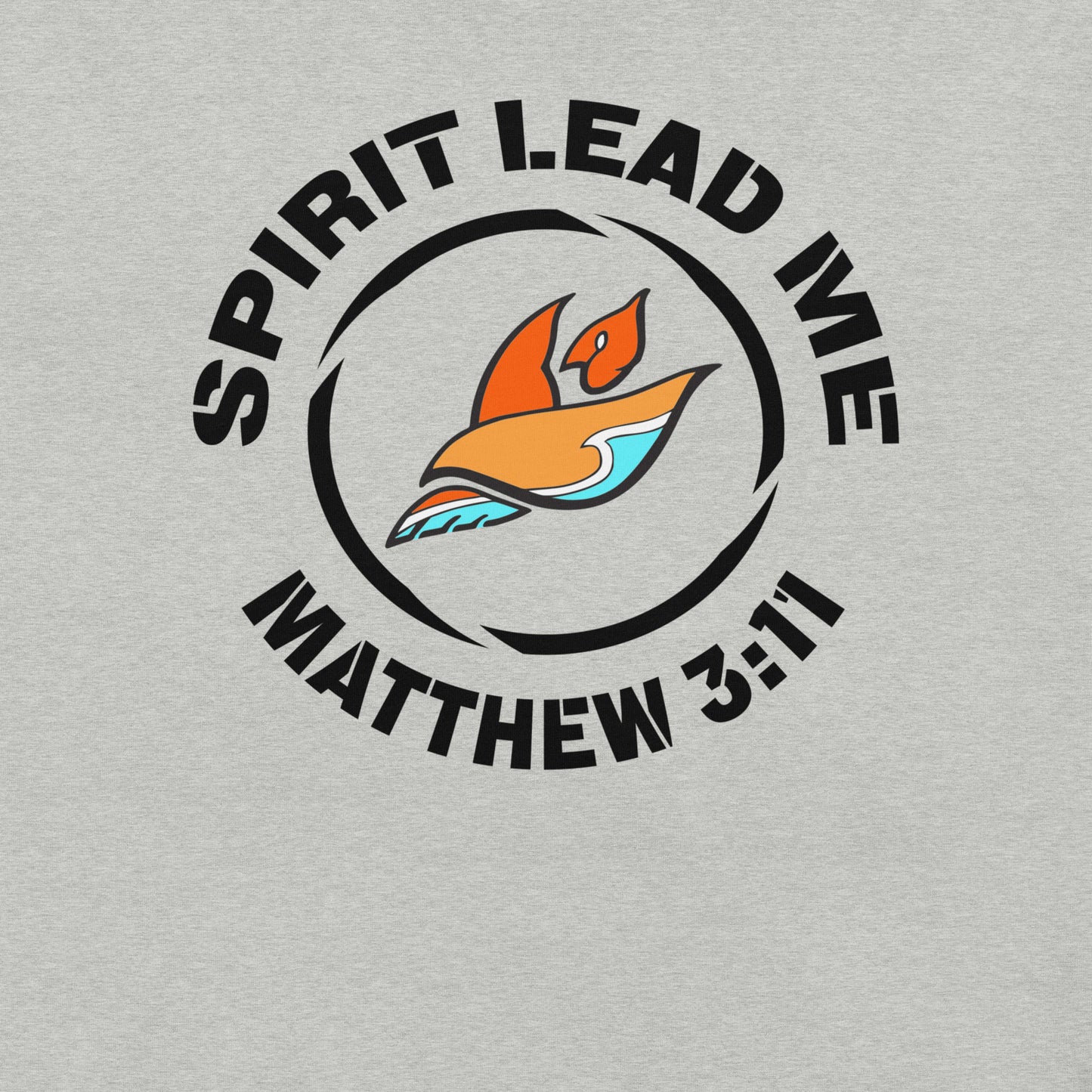 SPIRIT LEAD ME — MAT. 3:11 (Men's T-shirt)