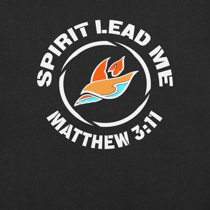 SPIRIT LEAD ME — MAT. 3:11 (Men's T-shirt)