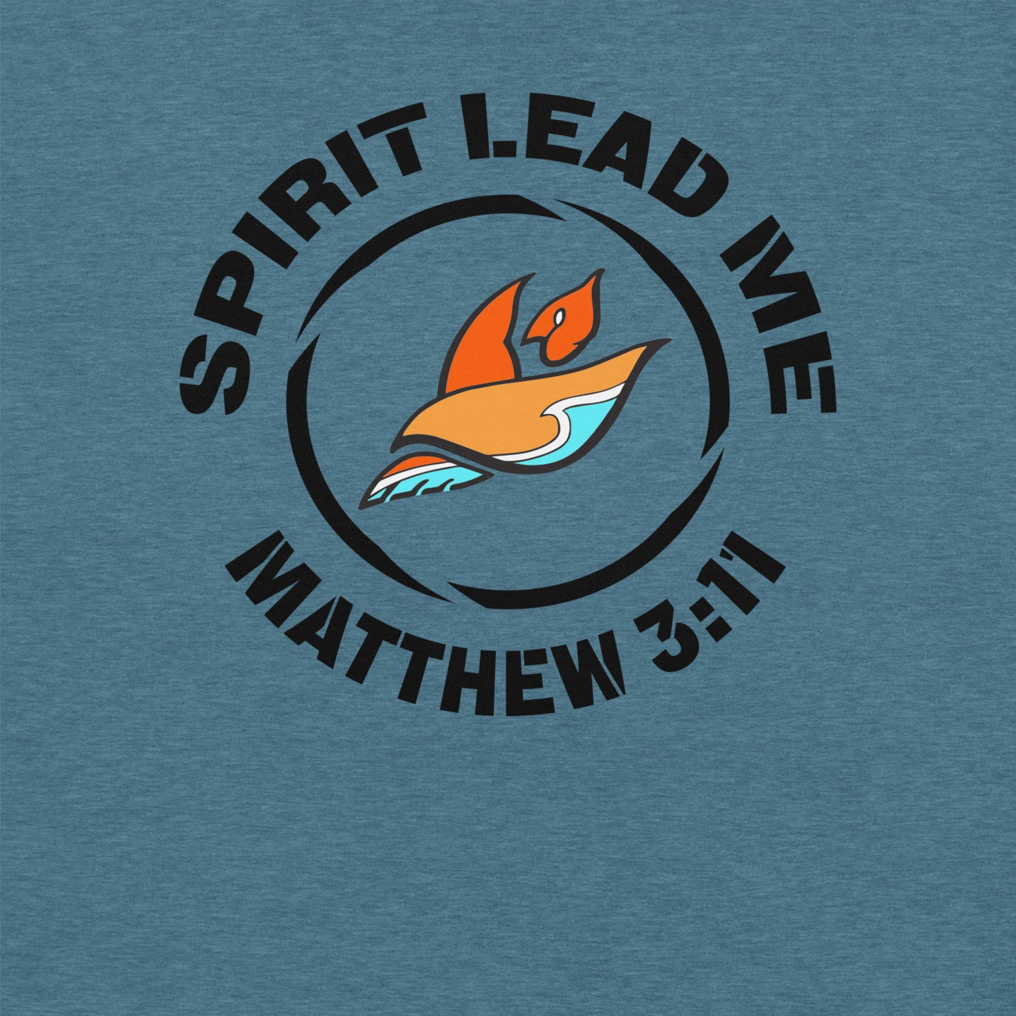 SPIRIT LEAD ME — MAT. 3:11 (Men's T-shirt)