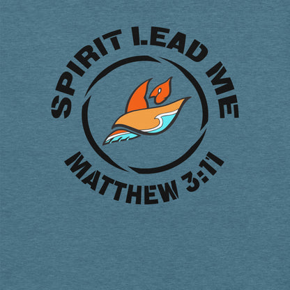 SPIRIT LEAD ME — MAT. 3:11 (Men's T-shirt)