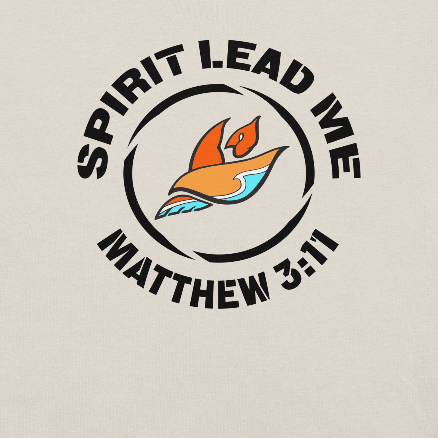 SPIRIT LEAD ME — MAT. 3:11 (Men's T-shirt)