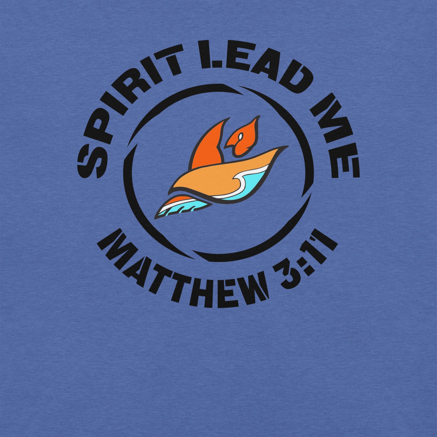 SPIRIT LEAD ME — MAT. 3:11 (Men's T-shirt)