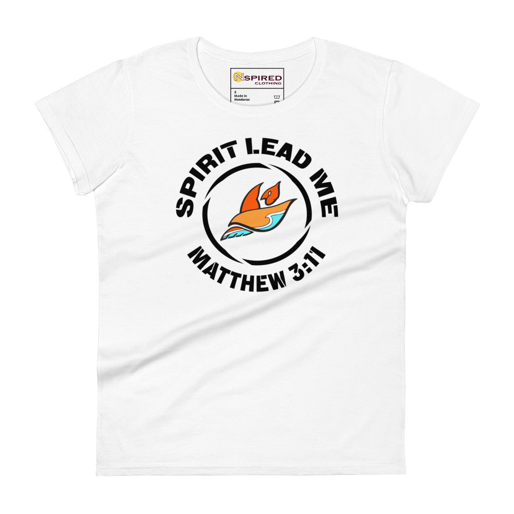 SPIRIT LEAD ME — MAT. 3:11 (Women's T-shirt)